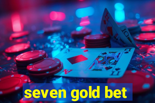 seven gold bet