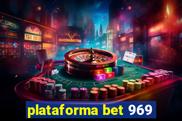 plataforma bet 969