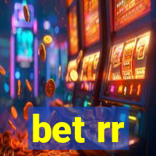 bet rr