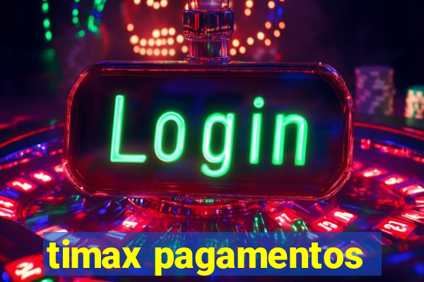 timax pagamentos