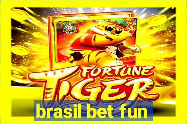 brasil bet fun