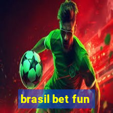 brasil bet fun