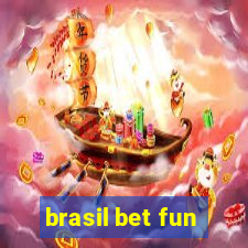 brasil bet fun