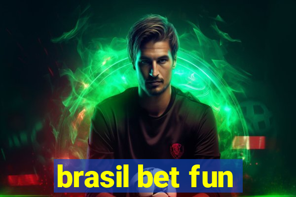 brasil bet fun