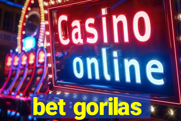 bet gorilas