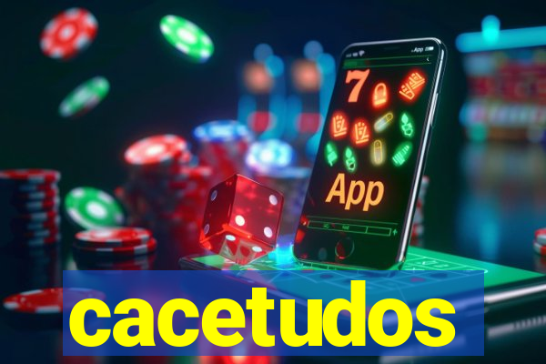 cacetudos