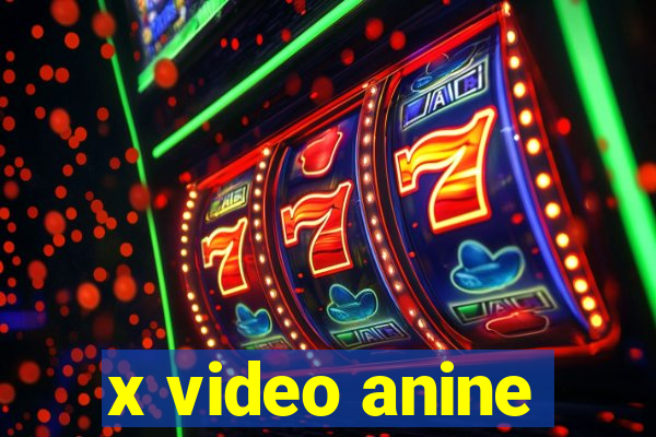 x video anine