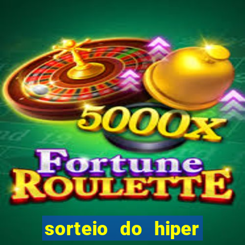 sorteio do hiper cap de hoje ao vivo