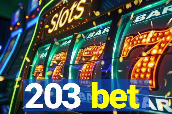 203 bet