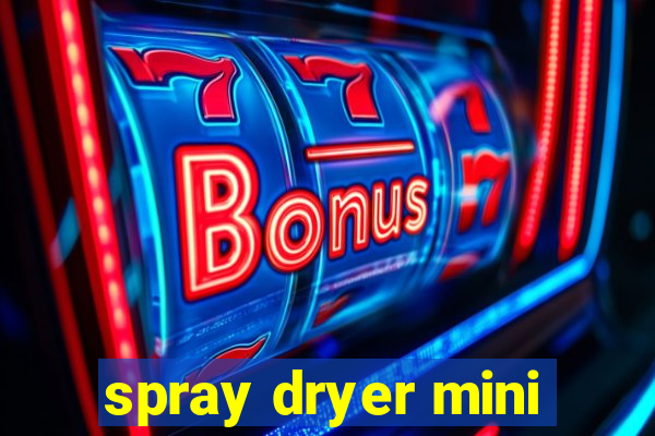 spray dryer mini