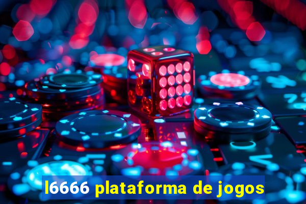 l6666 plataforma de jogos