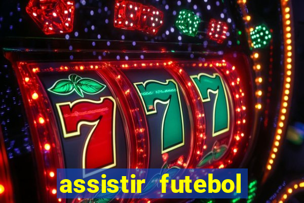 assistir futebol online multi canais