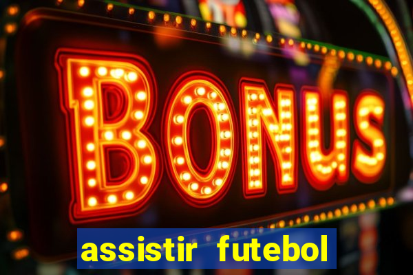 assistir futebol online multi canais