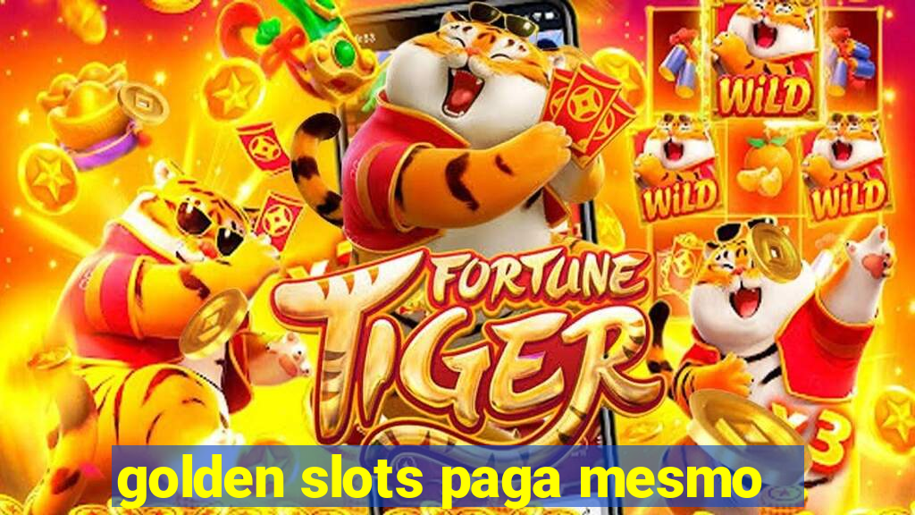 golden slots paga mesmo