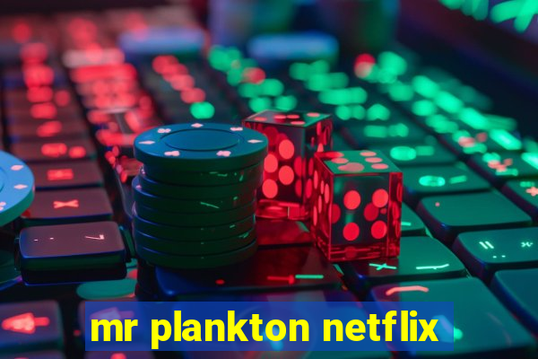 mr plankton netflix