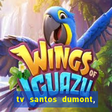 tv santos dumont, 431, centro