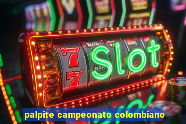 palpite campeonato colombiano