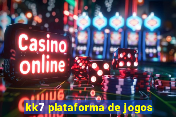 kk7 plataforma de jogos