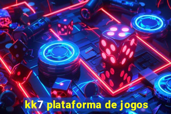 kk7 plataforma de jogos