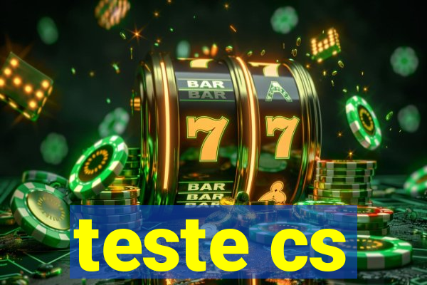 teste cs