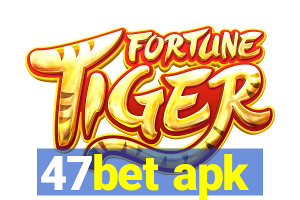 47bet apk