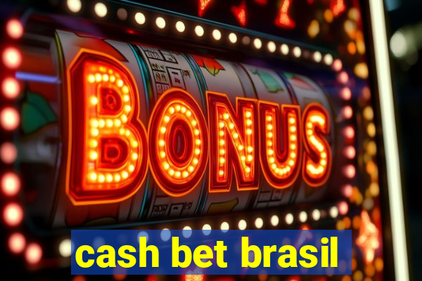 cash bet brasil