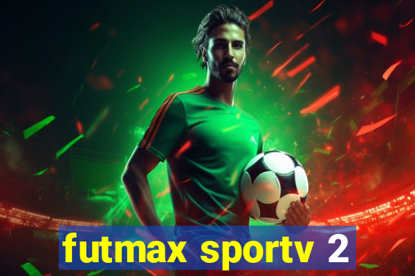 futmax sportv 2