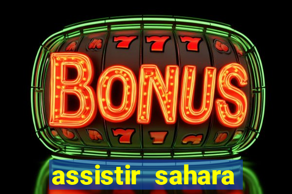 assistir sahara filme de 2005