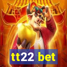 tt22 bet