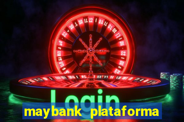 maybank plataforma de jogos