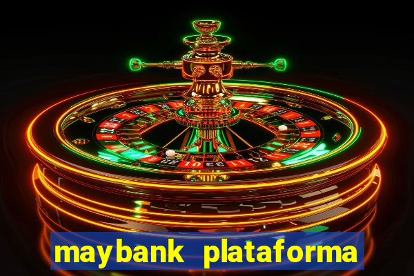 maybank plataforma de jogos