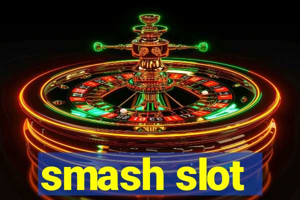 smash slot