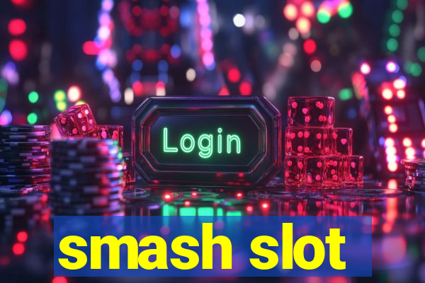 smash slot