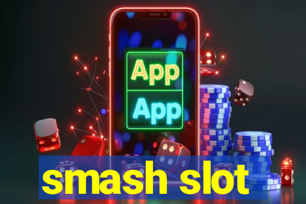 smash slot