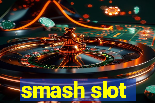 smash slot