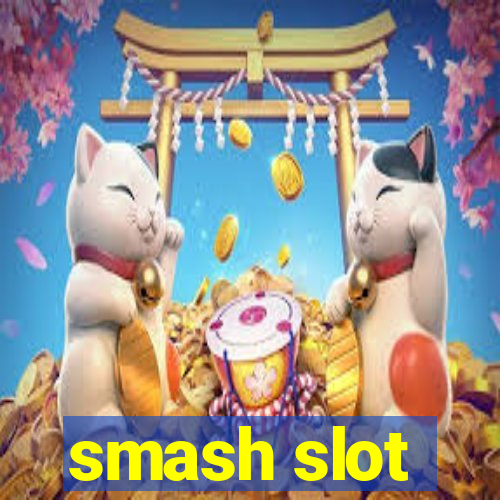 smash slot