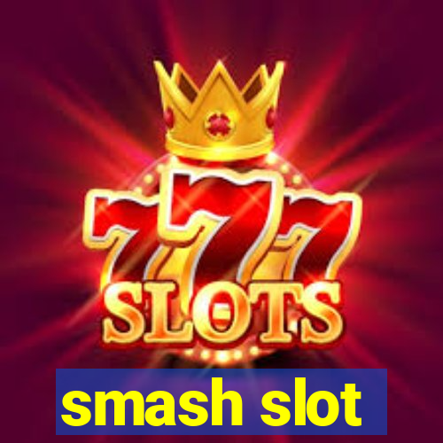 smash slot