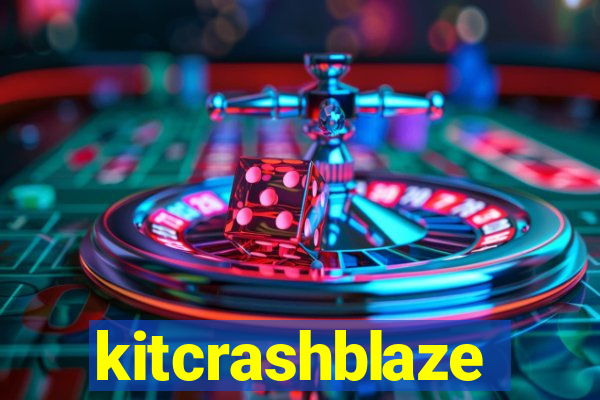 kitcrashblaze