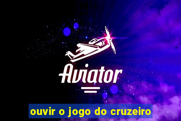 ouvir o jogo do cruzeiro