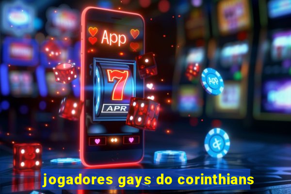 jogadores gays do corinthians