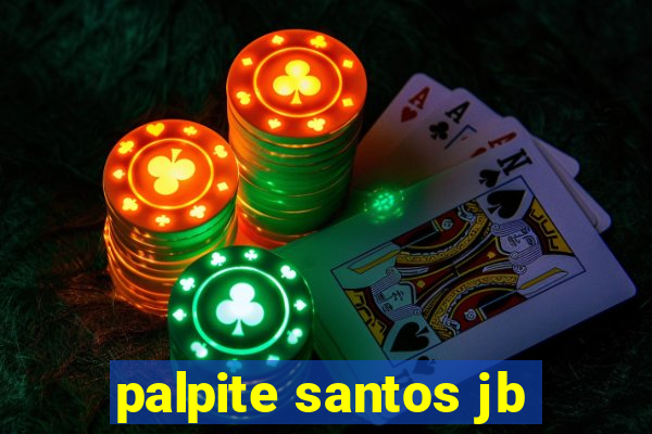 palpite santos jb