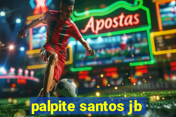 palpite santos jb