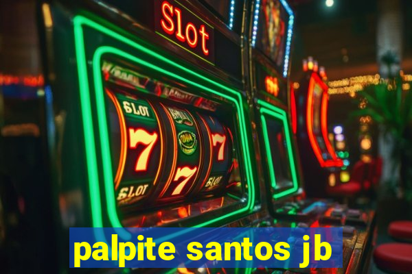 palpite santos jb