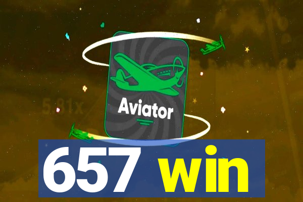 657 win