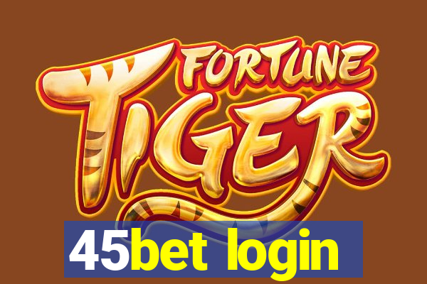 45bet login