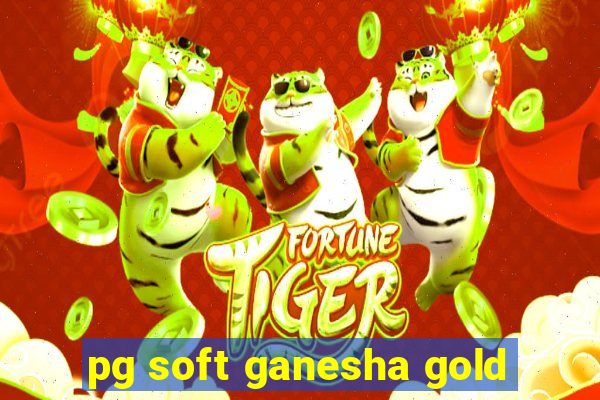 pg soft ganesha gold