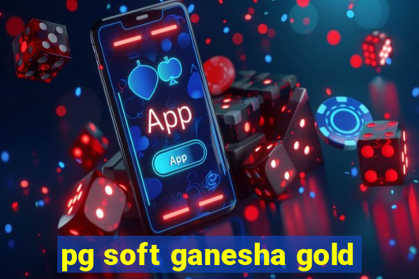 pg soft ganesha gold