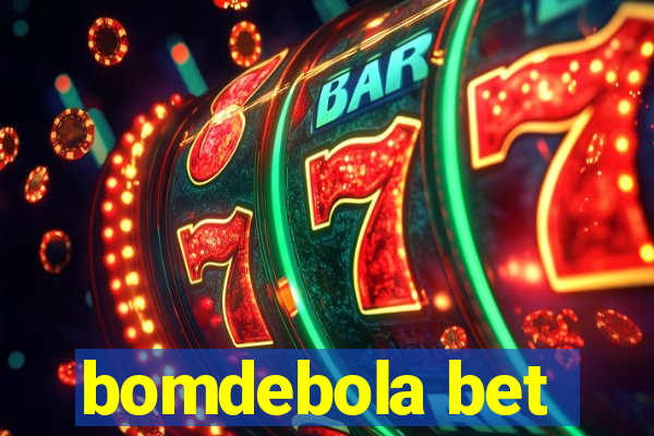 bomdebola bet