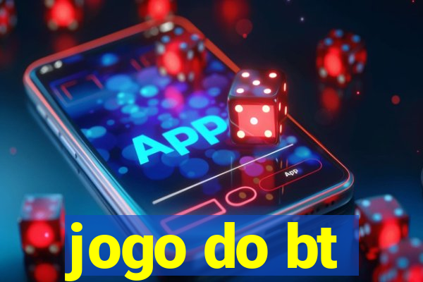 jogo do bt