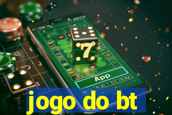 jogo do bt